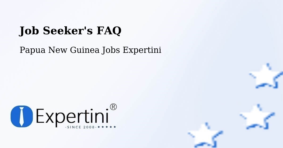 Job Seeker FAQ – Nuku - Papua New Guinea Jobs Expertini